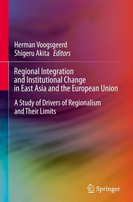 Regional Integration and Institutional Change in East Asia and the European...