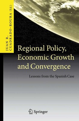Regional Policy, Economic Growth and Convergence Juan R. Cuadrado-Roura