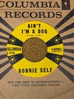 45 RPM Ronnie Self COLUMBIA 40989 Ain't I'm a Dog / Rocky Road Blues VG+