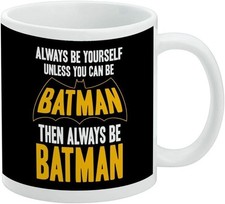 Batman Be Batman Ceramic Coffee Mug Gift 11 OZ