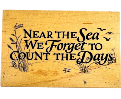 Vintage PSX Near The Sea We Forget To Count The Days Rubber Stamp G1481 Beach