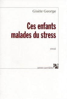 Ces enfants malades du stress von George, Gisèle | Buch | Zustand akzeptabel