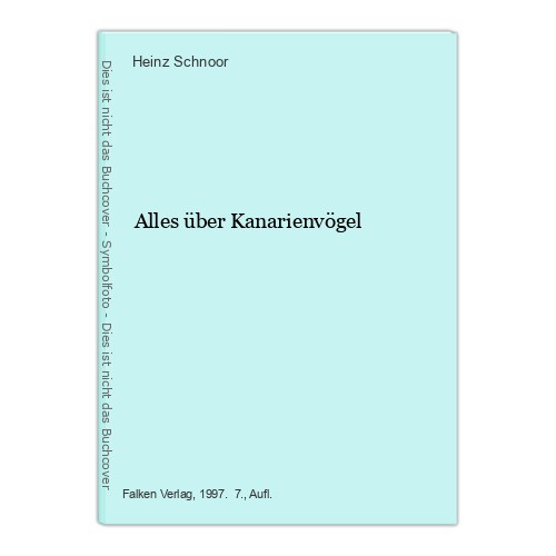 Alles über Kanarienvögel Schnoor, Heinz: 329934 - Schnoor, Heinz