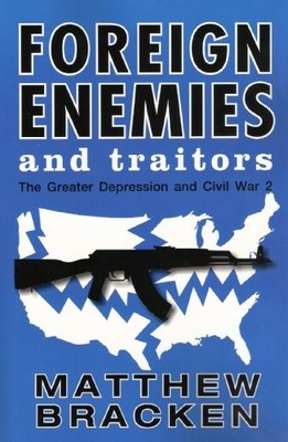 Foreign Enemies And Traitors - Perfect Paperback By Matthew Bracken - VERY GOOD