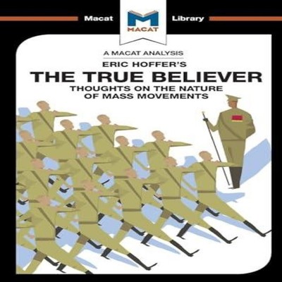 An Analysis of Eric Hoffer's The True Believer Thoughts on the Na
