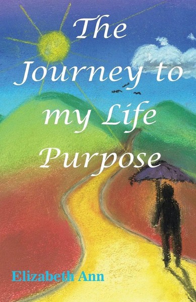 Elizabeth Ann | The Journey To My Life Purpose | Taschenbuch | Englisch (2016)-image