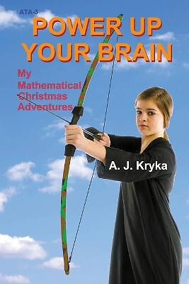 Power Up Your Brain: Meine mathematischen Weihnachtsabenteuer von Anton J. Kryka -...