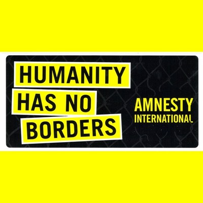AMNESTY INTERNATIONAL      Humanity has no borders [[RARE]]      2025 {& BONUS!}