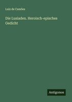 Luiz De CamõEs | Die Lusiaden. Heroisch-Episches Gedicht | Taschenbuch | Deutsch