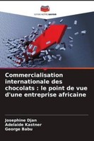 George Babu / Commercialisation Internationale Des Chocolats : ...9786209328336