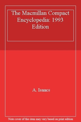 The Macmillan Compact Encyclopedia: 1993 Edition,A. Isaacs