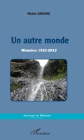 Un Autre Monde MéMoires 1933-2013 Michel Armand Taschenbuch Graveurs de Mémoire