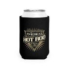 Legendary American Custom Hot Rod Fast and Loud -  Can Cooler Sleeve