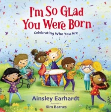 I'm So Glad You Were Born: Celebrating Who You - 031077702X, hardcover, Earhardt