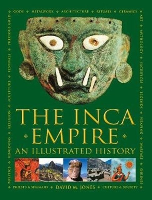 The Inca Empire An Illustrated History by David Jones (Hardback Book)