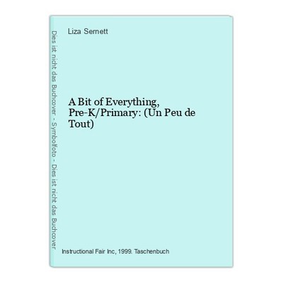 A Bit of Everything, Pre-K/Primary: (Un Peu de Tout) Sernett, Liza:
