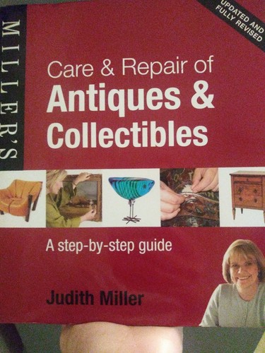Care And Repair Of Antiques And Collectables By Judith Miller 2006 Hardcover For Sale Online Ebay