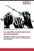La Pandilla Como Ejercicio De Micropoder Hugo CéSar Moreno HernáNdez Taschenbuch
