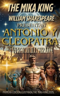 THE MIKA KING ANTONIO Y CLEOPATRA WILLIAN SHAKESPEARE LIBRO SPANISH