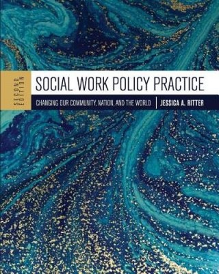 Social Work Policy Practice: Changing Our Community, Nation, a - VERY GOOD