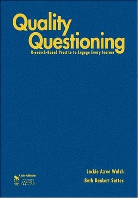 Quality Questioning: Research-Based Practice to Engage Every Learner