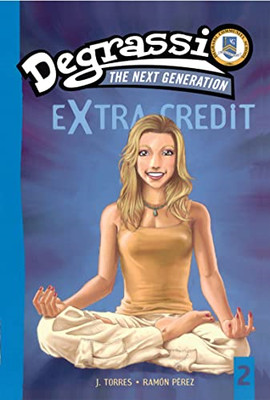 Extra Credit: Plötzlich letzter Sommer (Degrassi: The Next - Taschenbuch NEU Torres,