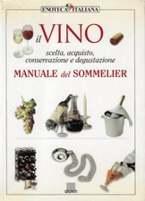 AA.VV...IL VINO. MANUALE DEL SOMMELIER. EDIZ. ILLUSTRATA