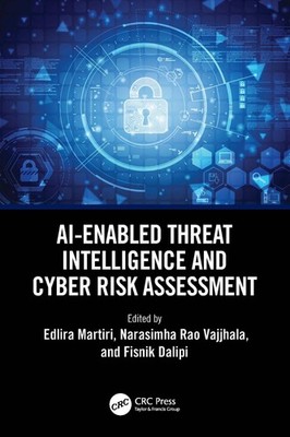 AI-Enabled Threat Intelligence and Cyber Risk Assessment by Edlira Martiri Paper