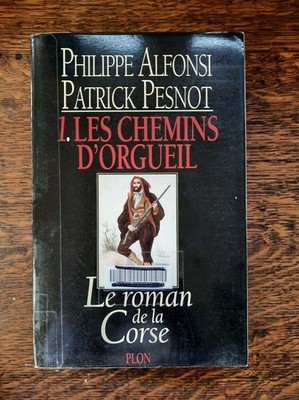 Philipe Alfonsi und Patrick Pesnot - Les chemins d'orgueil / Plon 1995