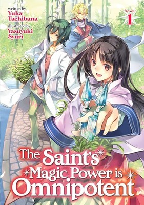 The Saint's Magic Power is Omnipotent (Light Novel) Vol. 1 by Tachibana