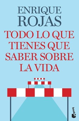 Todo lo que tienes que saber sobre la vida (Spanish Edition) by Rojas, Enrique