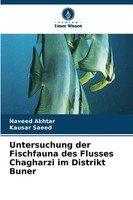 Untersuchung Der Fischfauna Des Flusses Chagharzi Im Distrikt Buner Taschenbuch
