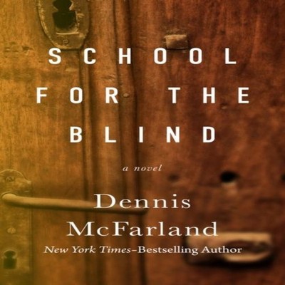 School for the Blind Dennis McFarland Paperback Open Road Media M