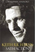 Keith Richards: Satisfaction - Hardcover By Sandford, Christopher - GOOD Keith Richards: Satisfaction - Hardcover By Sandford, Christopher - GOOD