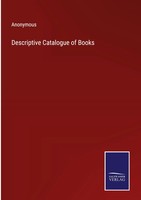 Anonymous | Descriptive Catalogue Of Books | Buch | Englisch (2023) | Gebunden