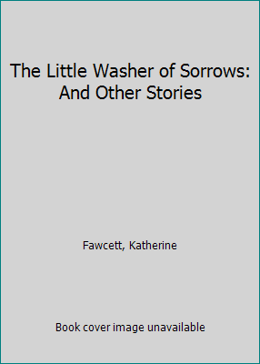 #ad #ad The Little Washer of Sorrows: And Other Stories by Fawcett Katherine $7.30