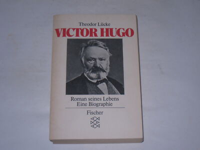 Lücke, Theodor:Victor Hugo : Roman seines Lebens