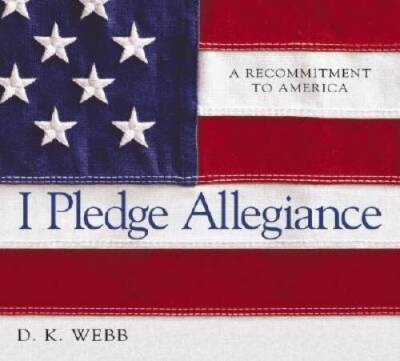 I Pledge Allegiance: A Recommitment to America - Hardcover - VERY GOOD
