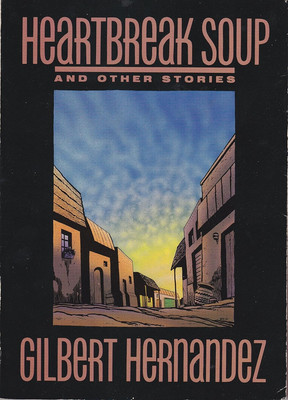 Heartbreak Soup And Other Stories TPB #1 FN; Fantagraphics | Gilbert Hernandez -