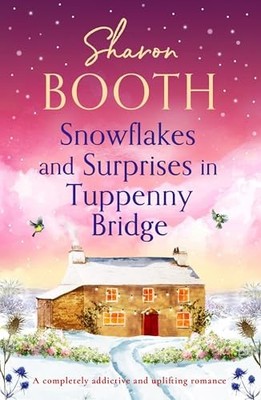 Snowflakes and Surprises in Tuppenny Bridge : A Completely Addictive and ...