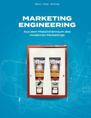 Marketing Engineering | Aus dem Maschinenraum des modernen Marketings | Buch