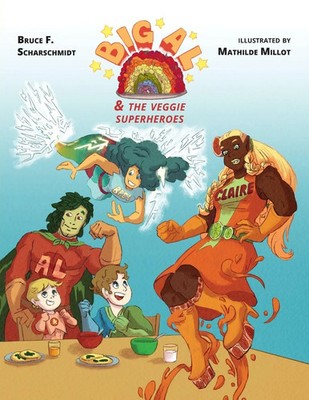 Title Big Al and the Veggie Superheroes Bruce Frederick Scharschmidt Taschenbuch