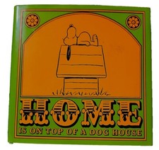 SNOOPY "HOME IS ON TOP OF A DOG HOUSE"
