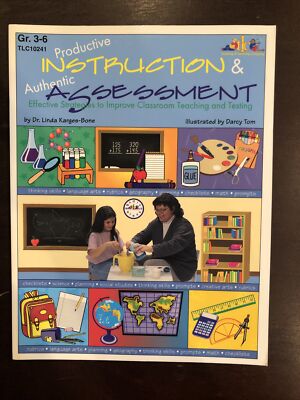 Productive Instruction and Authentic Assessment : Effective Strategies to Improv