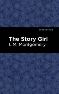 The Story Girl by L M Montgomery: New