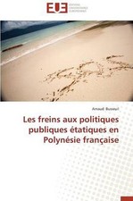 Les Freins Aux Politiques Publiques tatiques En Polynsie Franaise by Busseuil-A