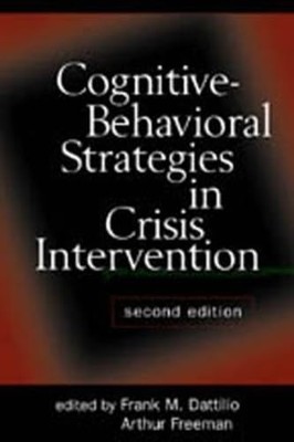 Cognitive-Behavioral Strategies in Crisis Intervention, Second Edition