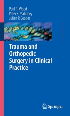 Trauma and Orthopedic Surgery in Clinical Practice Paul R Wood (u. a.) Buch xi