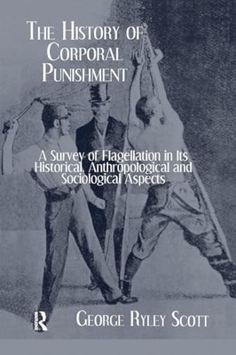 History Of Corporal Punishment by George Ryley Scott 9781138976122 NEW