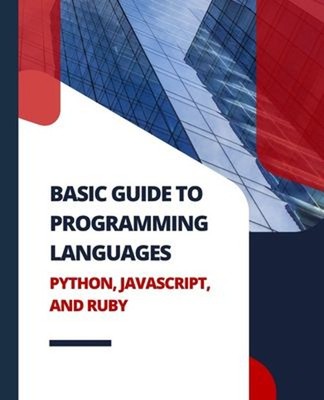 Grundlegende Anleitung zu den Programmiersprachen Python, JavaScript und Ruby